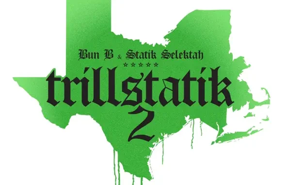 Bun B & Statik Selektah Trillstatik 2 (The 420 Deluxe)