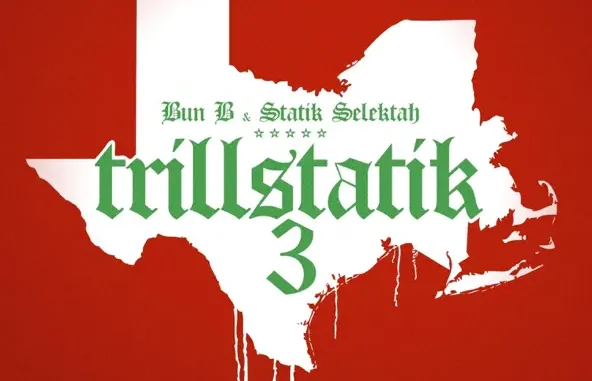 Bun B & Statik Selektah Trillstatik 3
