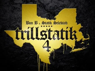 Bun B & Statik Selektah Trillstatik 4