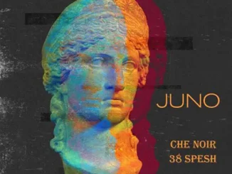 Che Noir & 38 Spesh Juno
