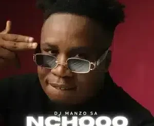 DJ Manzo SA – NCHOOO