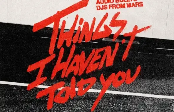 David Guetta – Things I Haven’t Told You Ft Audio Bullys & DJs From Mars David Guetta – Things I Haven’t Told You Ft Audio Bullys & DJs From Mars