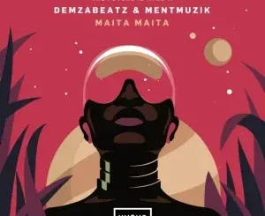 Demzabeatz – Maita Maita ft MentMusik