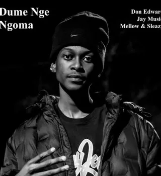 Don Edward – Dume Nge Ngoma Ft Jay Music & Mellow & Sleazy