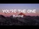 Elaine You're the one