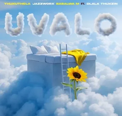 Jazzworx – Uvalo ft Thukuthela, Babalwa M & Dlala Thukzin