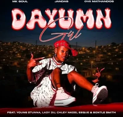 MK Soul – Dayumn Girl ft Jandas, Ovii Mathandos, Young Stunna, Lady Du, Chley Nkosi & EeQue MK Soul – Dayumn Girl ft Jandas, Ovii Mathandos, Young Stunna, Lady Du, Chley Nkosi & EeQue