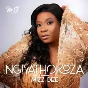 Mizz Dee – Ngiyathokoza Mizz Dee – Ngiyathokoza