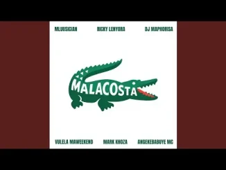 Mluusician, Ricky Lenyora & Dj Maphorisa Malacosta feat. Vulela Maweekend, Mark Khoza...