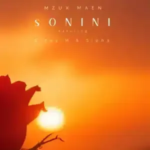 Mzux Maen – Sonini ft SineyM & Siph3 Mzux Maen – Sonini ft SineyM & Siph3