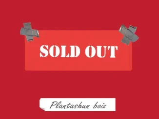 Plantashun Boiz Sold Out