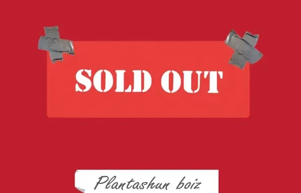 Plantashun Boiz Sold Out