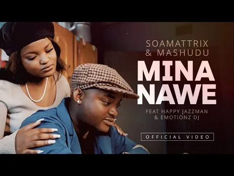 Soa Mattrix & Mashudu Mina Nawe ft Happy Jazzman & Emotionz DJ