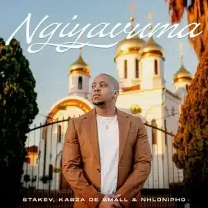Stakev – Ngiyavuma ft Kabza De Small & Nhlonipho Stakev – Ngiyavuma ft Kabza De Small & Nhlonipho
