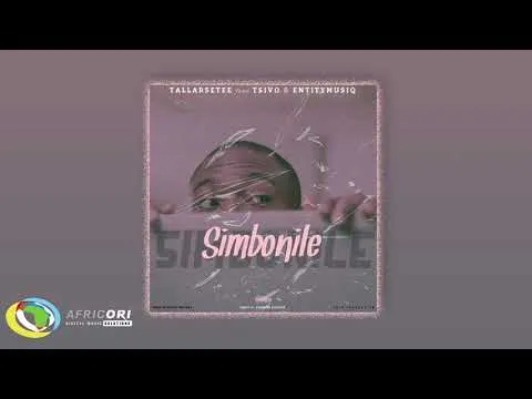 TallArseTee Simbonile [Feat. Tsivo & Entity]