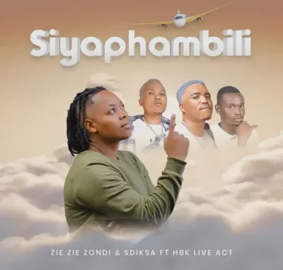 Zie Zie Zondi – Siyaphambili ft Sdiksa & HBK Live Act